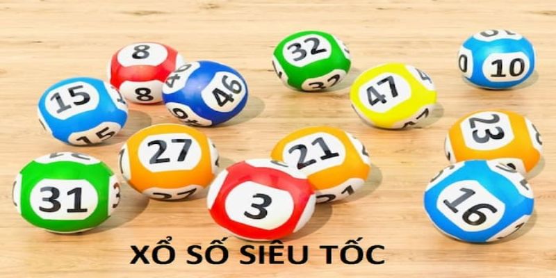 Xổ số siêu tốc cực hấp dẫn 