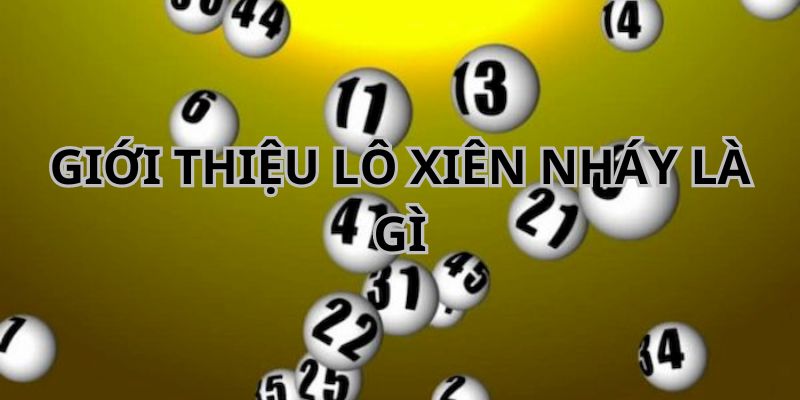 Hiểu chính xác nhất về lô xiên nháy là gì cho anh em